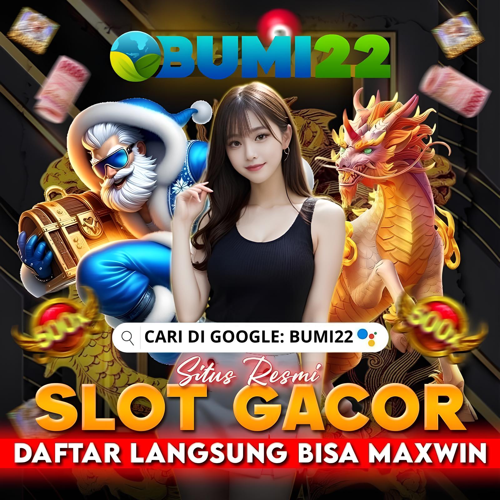 BUMI22 : Link Login & Daftar Situs Gacor Resmi Hari Ini Terpercaya BUMI22 : Link Login & Daftar Situs Gacor Resmi Hari Ini Terpercaya